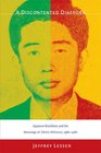 A Discontented Diaspora Japanese Brazilians and the Meanings of Ethnic Militancy 19601980