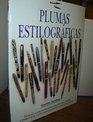 Plumas Estilograficas Guia Del Coleccionista Para Seleccionar Comprar Y Disfrutar De Las Plumas Estilograficas Nuevas Y Antiguas