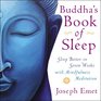 Buddha's Book of Sleep Sleep Better in Seven Weeks with Mindfulness Meditation