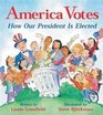 America Votes: How Our President Is Elected