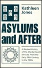 Asylums and After A Revised History of the Mental Health Services  From the Early 18th Century to the 1990s