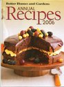 Better Homes and Gardens Annual Recipes 2006