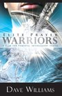 Elite Prayer Warriors A Plan For Powerful Intercessory Prayer