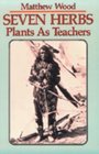 Seven Herbs Plants As Teachers