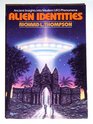 Alien Identities  Ancient Insights Into Modern UFO Phenomena