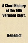 A Short History of the 14th Vermont Reg't