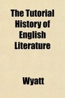 The Tutorial History of English Literature