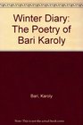 Winter Diary The Poetry of Bari Karoly