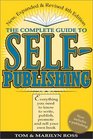 Complete Guide to Self Publishing Everything You Need to Know to Write Publish Promote and Sell Your Own Book