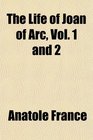 The Life of Joan of Arc Vol 1 and 2