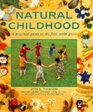Natural Childhood A Practical Guide to the First Seven Years