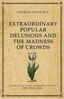 Charles Mackay's Extraordinary Popular Delusions and the Madness of Crowds A Modernday Interpretation of a Finance Classic