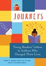 Journeys Young Readers' Letters to Authors Who Changed Their Lives