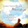 Come Together and Worship