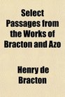 Select Passages from the Works of Bracton and Azo