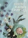 Jeanne Rose's Kitchen Cosmetics: Using Herbs, Fruit,  Flowers for Natural Bodycare