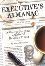 The Executive's Almanac A Diverse Portfolio of Eclectic Business Trivia