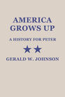 America Grows Up A History for Peter