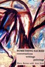 Something Sacred Conversations Writing Paintings