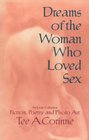 Dreams of the Woman Who Loved Sex An Erotic Collection  Prose Poetry and Photo Art