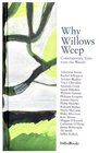 Why Willows Weep Contemporary Tales from the Woods