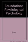 Foundations of Physiological Psychology  Second Edition