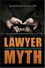 The Lawyer Myth A Defense of the American Legal Profession