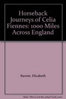 Horseback Journeys of Celia Fiennes 1000 Miles Across England