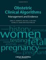 Obstetric Clinical Algorithms Management and Evidence