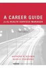 A Career Guide for the Health Services Manager Third edition
