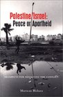 Palestine/Israel Peace or Apartheid Prospects for Resolving the Conflict