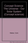 Concept Science The Universe  Our Solar System