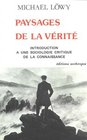 Paysages de la verite Introduction a une sociologie critique de la connaissance