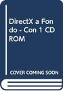 DirectX a Fondo  Con 1 CD ROM