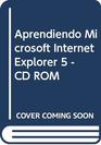 Aprendiendo Microsoft Internet Explorer 5  CD ROM