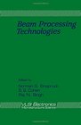 Beam Processing Technologies