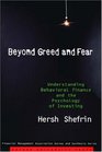 Beyond Greed and Fear Understanding Behavioral Finance and the Psychology of Investing