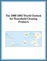 The 20002005 World Outlook for Household Cleaning Products