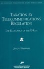 Taxation by Telecommunications Regulation The Economics of the ERate