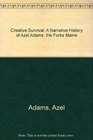 Creative Survival: A Narrative History of Azel Adams, the Forks Maine