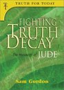 Fighting Truth Decay The Message of Jude