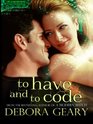 To Have and To Code