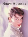 Adieu Audrey Memories of Audrey Hepburn