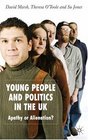 Young People and Politics in the UK Apathy or Alienation