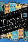 The Best American Travel Writing 2021 (The Best American Series ®)