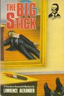 The Big Stick (A Theodore Roosevelt Mystery)