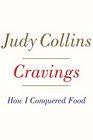 Cravings How I Conquered Food