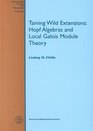 Taming Wild Extensions Hopf Algebras and Local Galois Module Theory