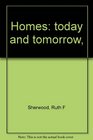 Homes today and tomorrow