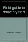 Field guide to snow crystals
